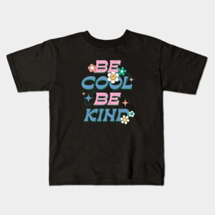 Be Cool Be Kind Kids T-Shirt